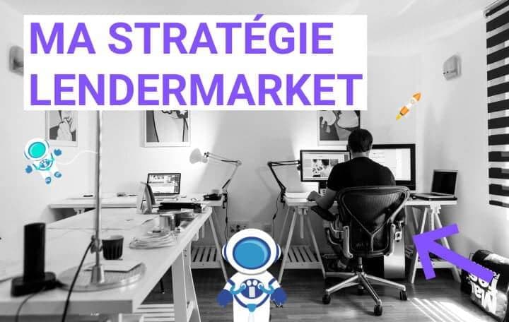 Stratégie d'investissement pour Lendermarket sur le blog